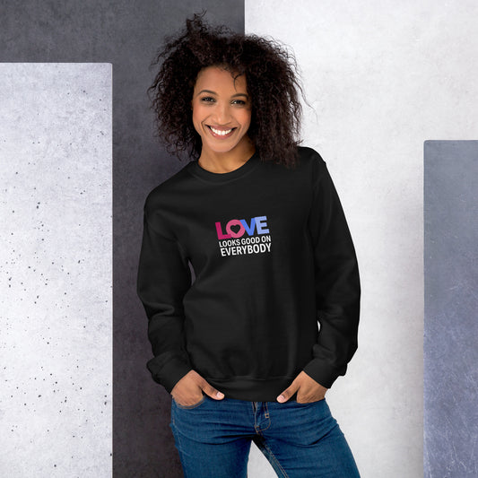 LOVE LOOKS GOOD - Unisex Sweatshirt